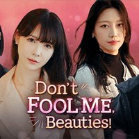 Don't FOOL ME, Beauties!