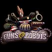 Guns and Robots